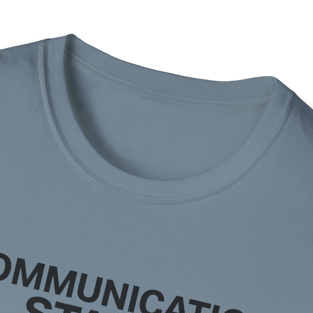 Communication Status  T-Shirt