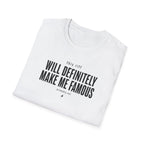 This Riff Will Definitely Make Me Famous T-Shirt
