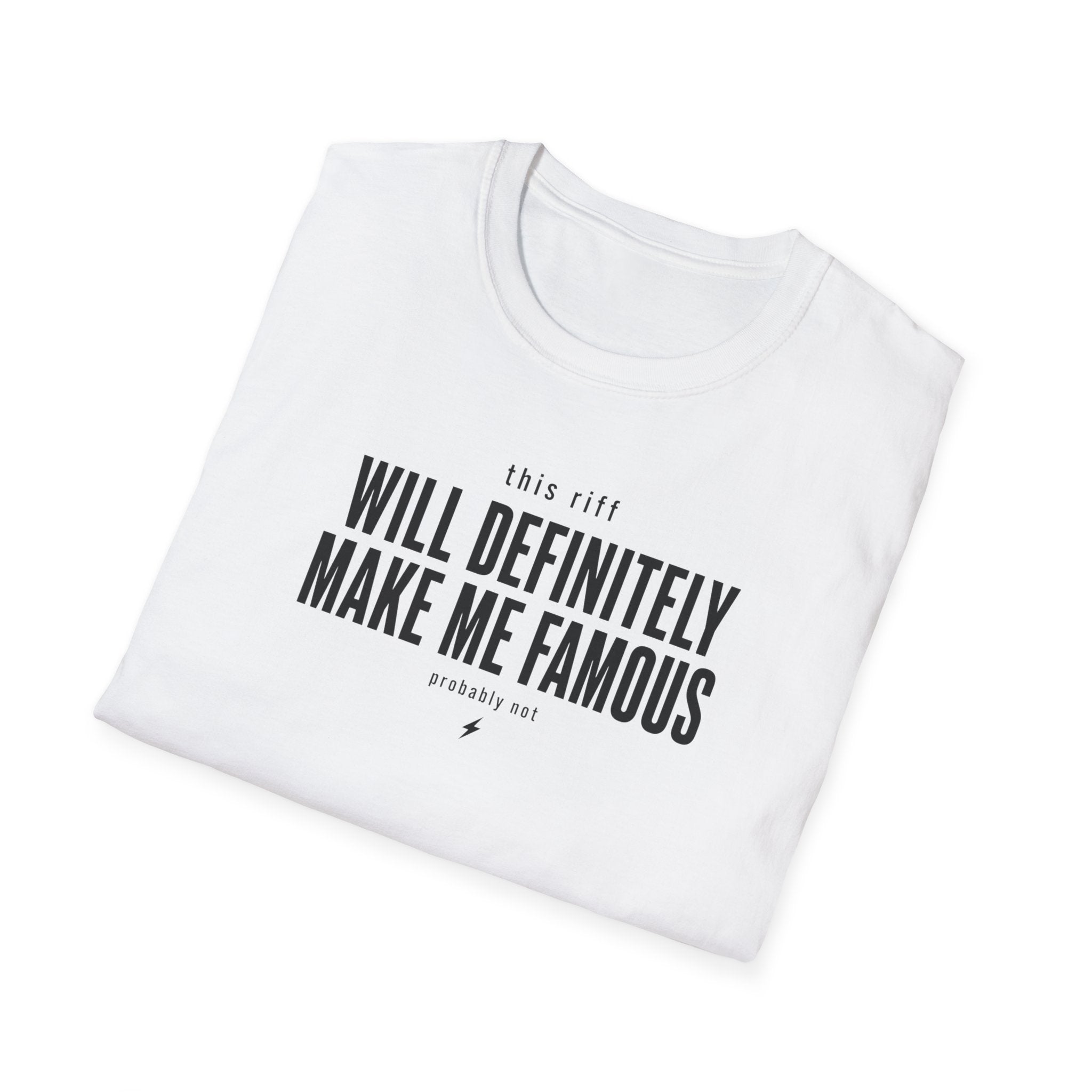 This Riff Will Definitely Make Me Famous T-Shirt