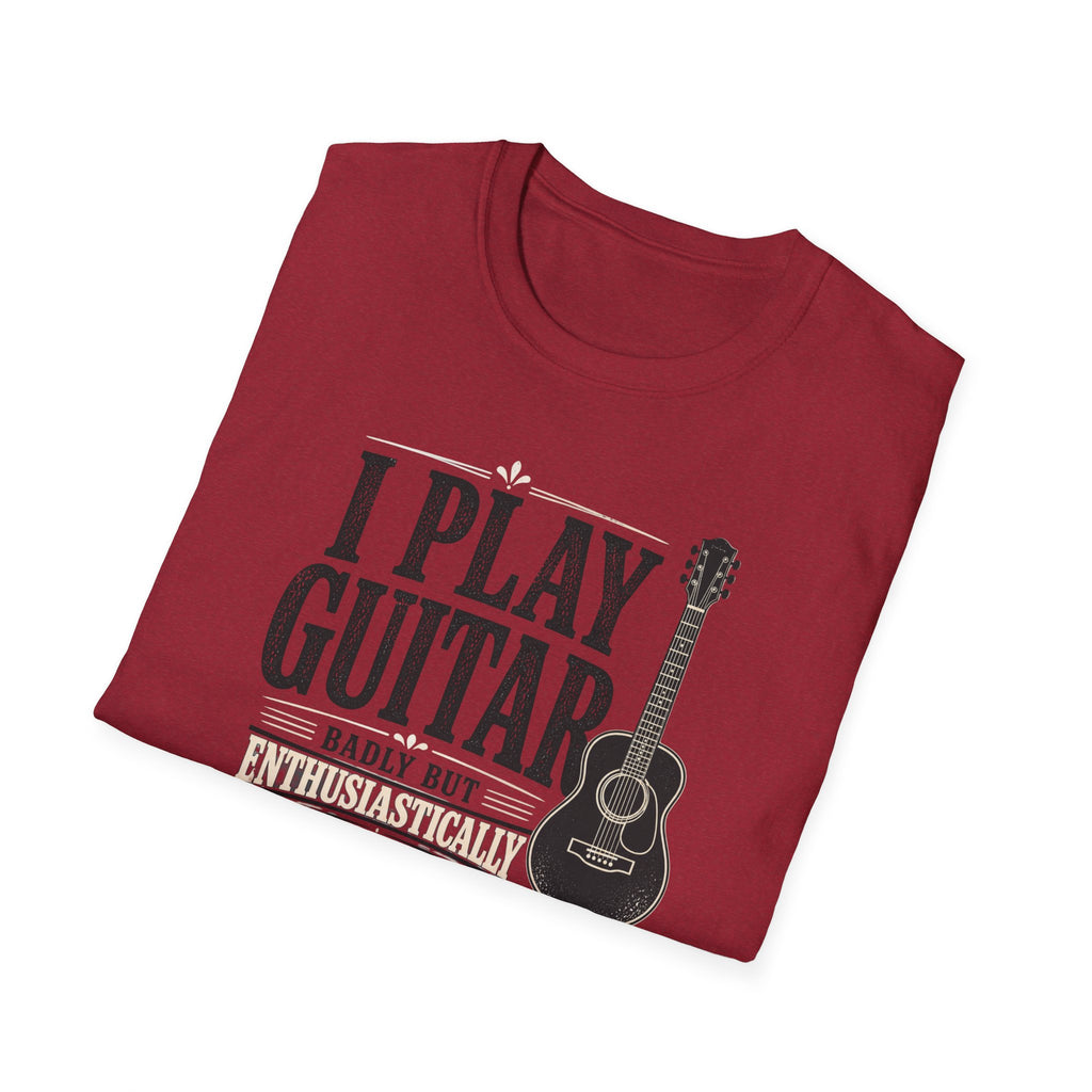 I Play Guitar Badly But Enthusiastically T-Shirt