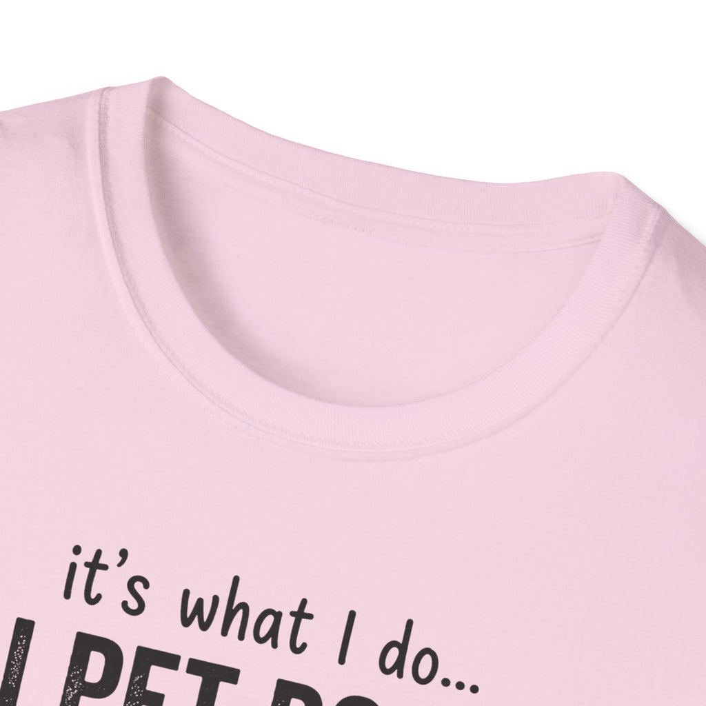 It's What I Do I Pet Dogs T-Shirt