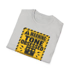 Warning Tone Obsessed T-Shirt