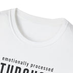 Emotionally Processed T-Shirt