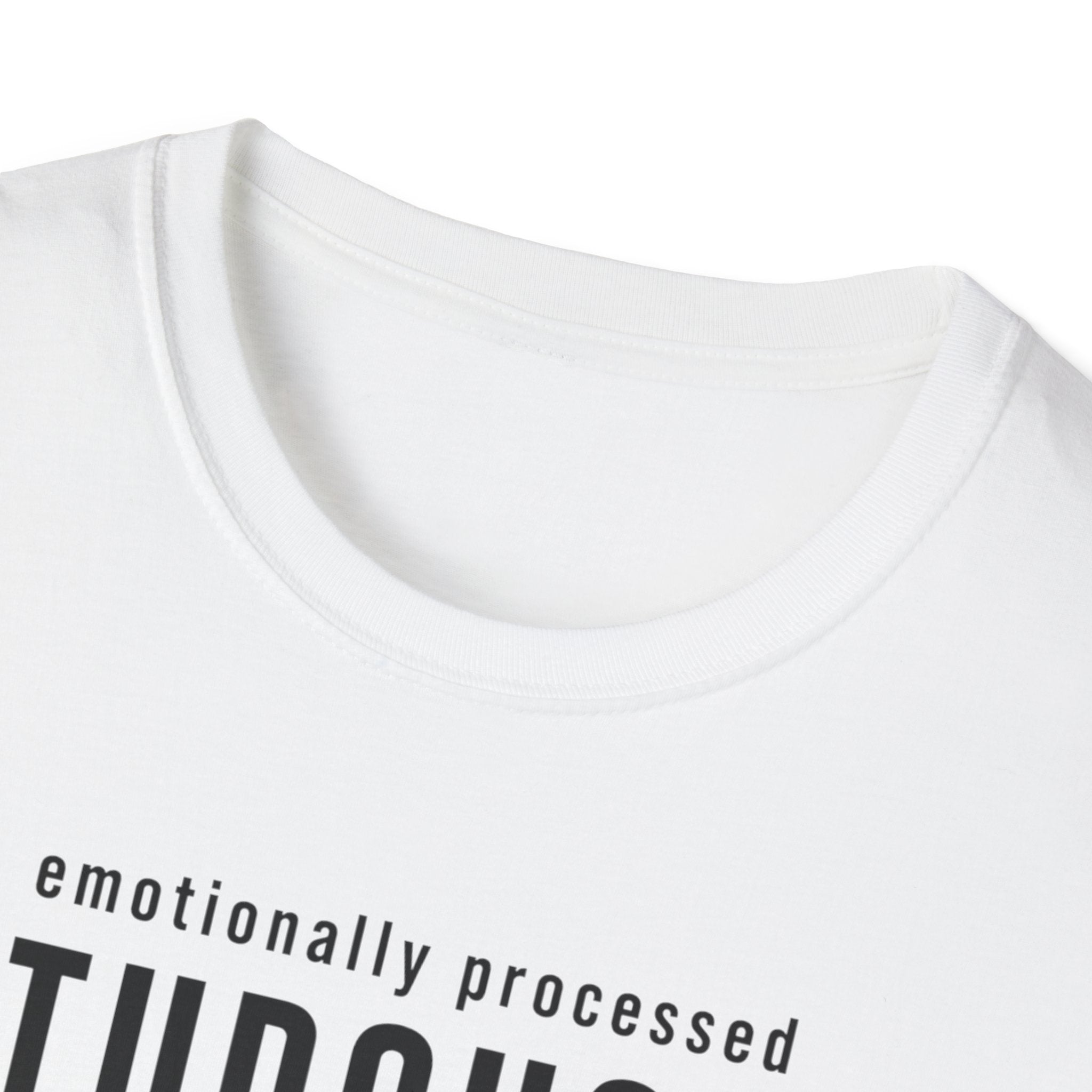 Emotionally Processed T-Shirt