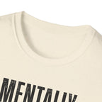 Mentally Unstable T-Shirt
