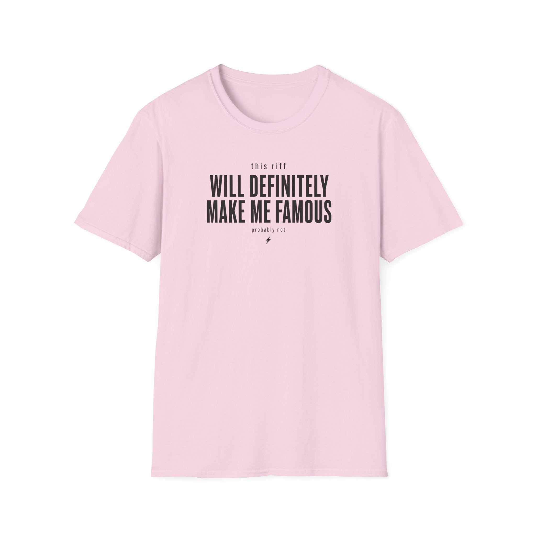 This Riff Will Definitely Make Me Famous T-Shirt