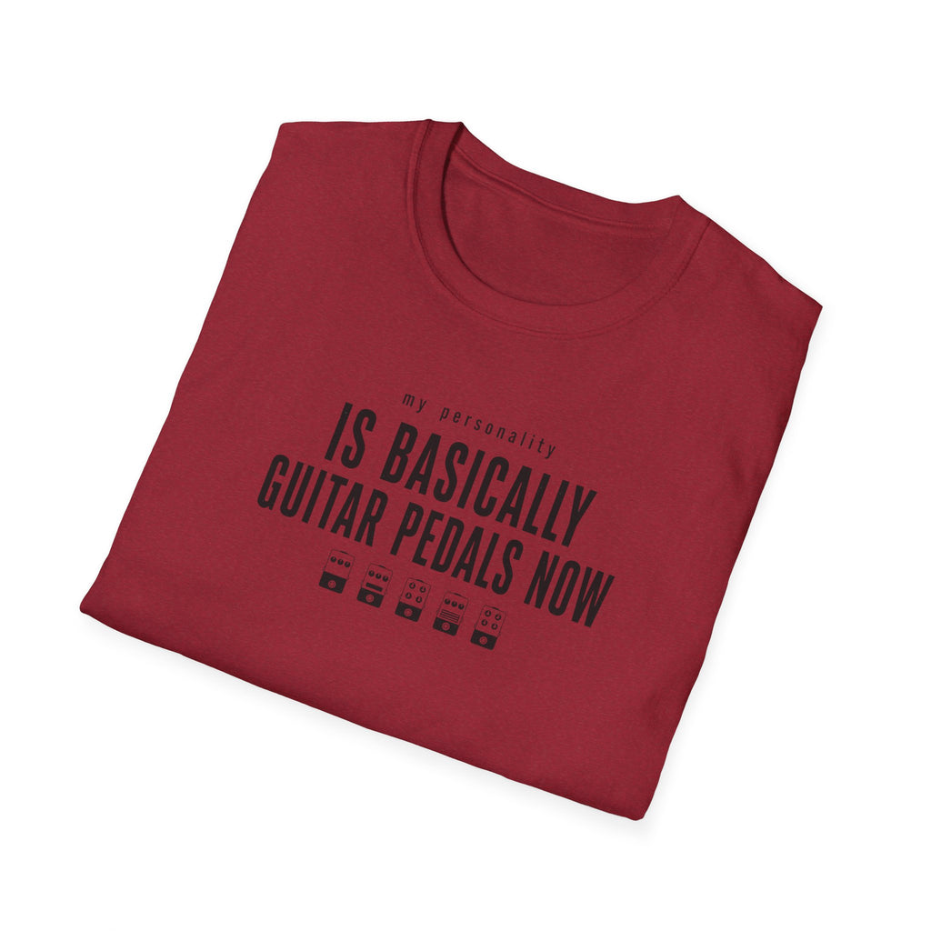 My Personality Is Basically Guitar Pedals Now 1 T-Shirt