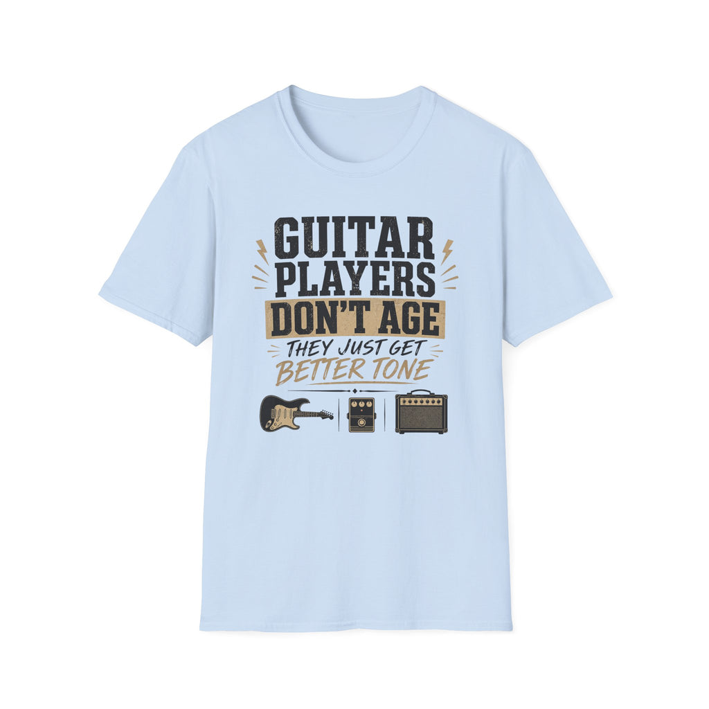 Guitar Players Don't Age They Just Get Better Tone T-Shirt