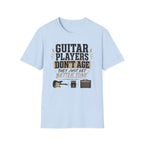 Guitar Players Don't Age They Just Get Better Tone T-Shirt