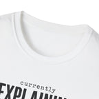 Currently Explaining Why This Pedal Sounds Different T-Shirt