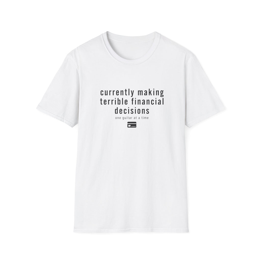 Currently Making Terrible Financial Decisions T-Shirt