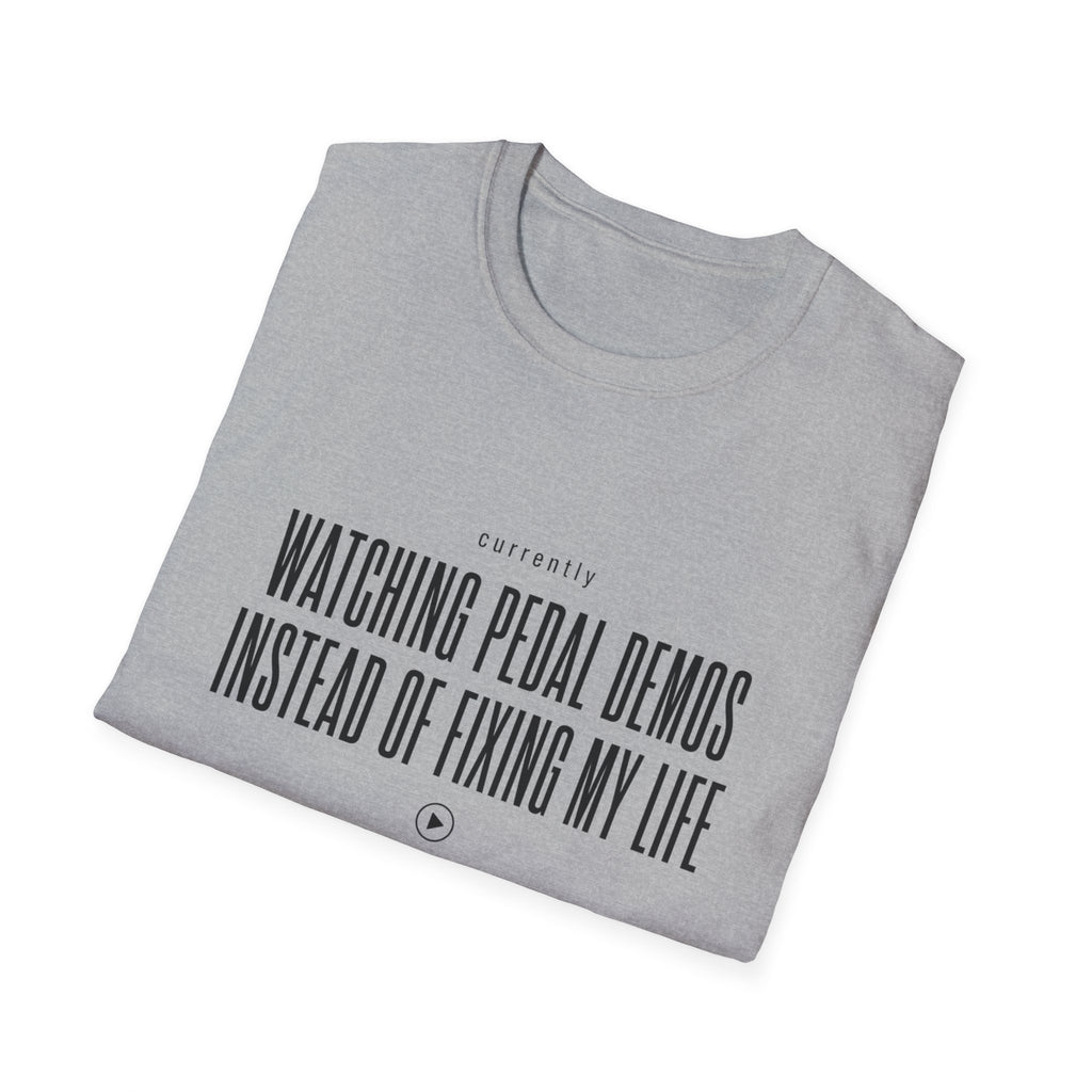Currently Watching Pedal Demos T-Shirt