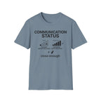 Communication Status T-Shirt