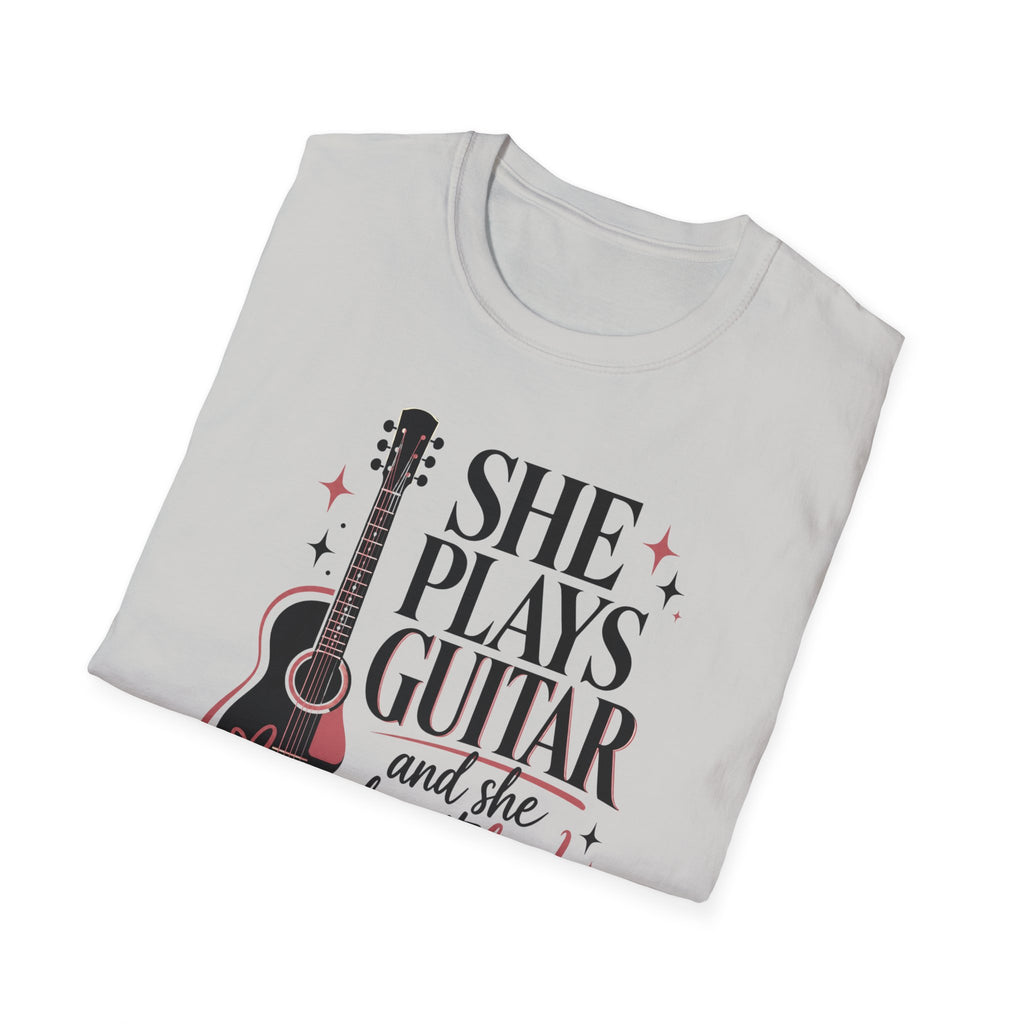 She Plays Guitar And She Plays It Loud T-Shirt