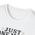 Just One More Song I Swear T-Shirt