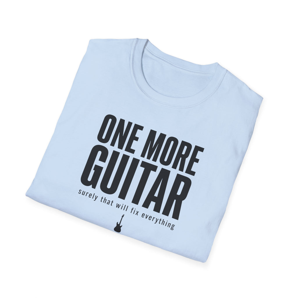 One More Guitar Surely That Will Fix Everything T-Shirt