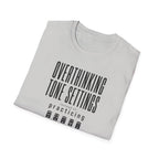 Overthinking Tone Settings T-Shirt