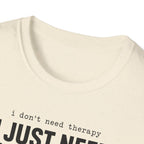 I Don't Need Therapy I Just Need More Guitars T-Shirt