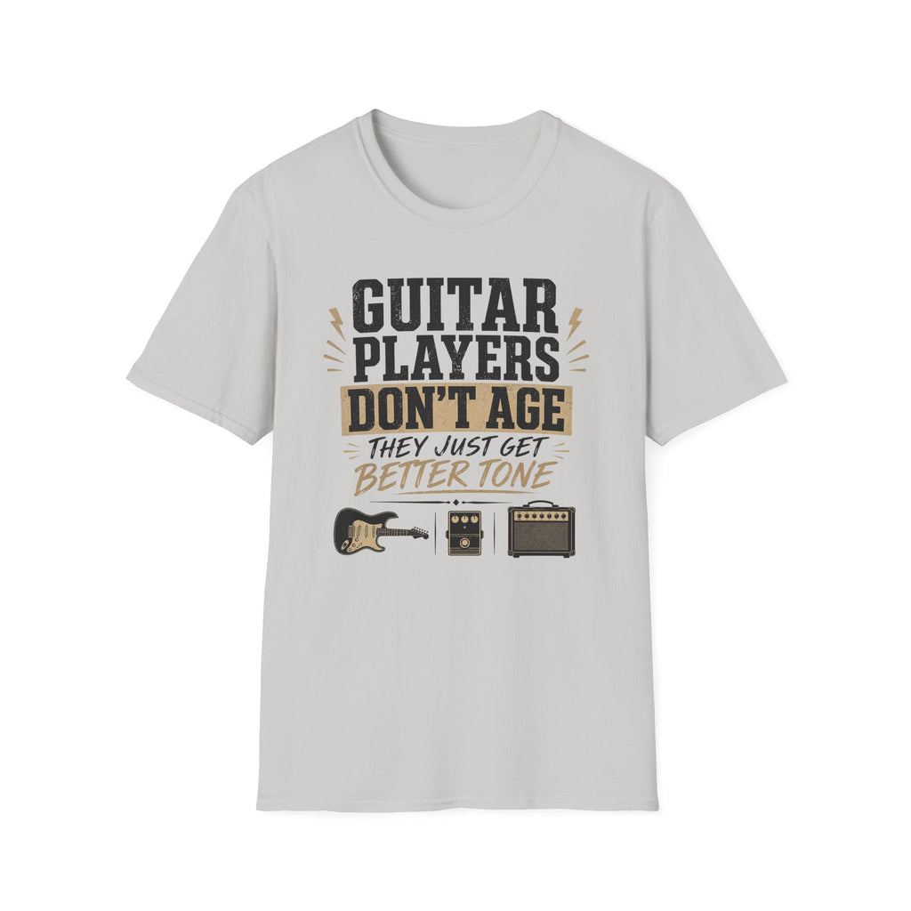 Guitar Players Don't Age They Just Get Better Tone T-Shirt