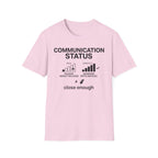 Communication Status T-Shirt