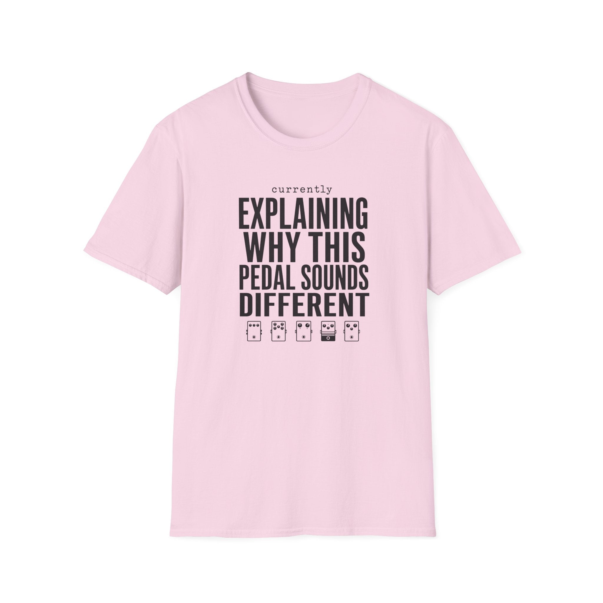 Currently Explaining Why This Pedal Sounds Different T-Shirt