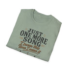 Just One More Song I Swear T-Shirt