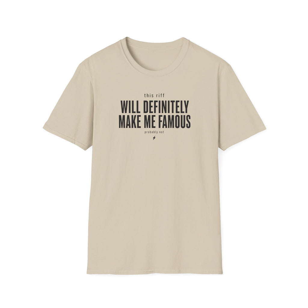 This Riff Will Definitely Make Me Famous T-Shirt
