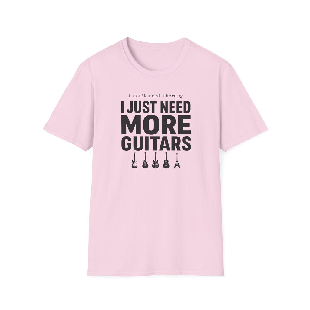 I Don't Need Therapy I Just Need More Guitars T-Shirt