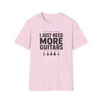 I Don't Need Therapy I Just Need More Guitars T-Shirt
