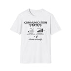 Communication Status T-Shirt