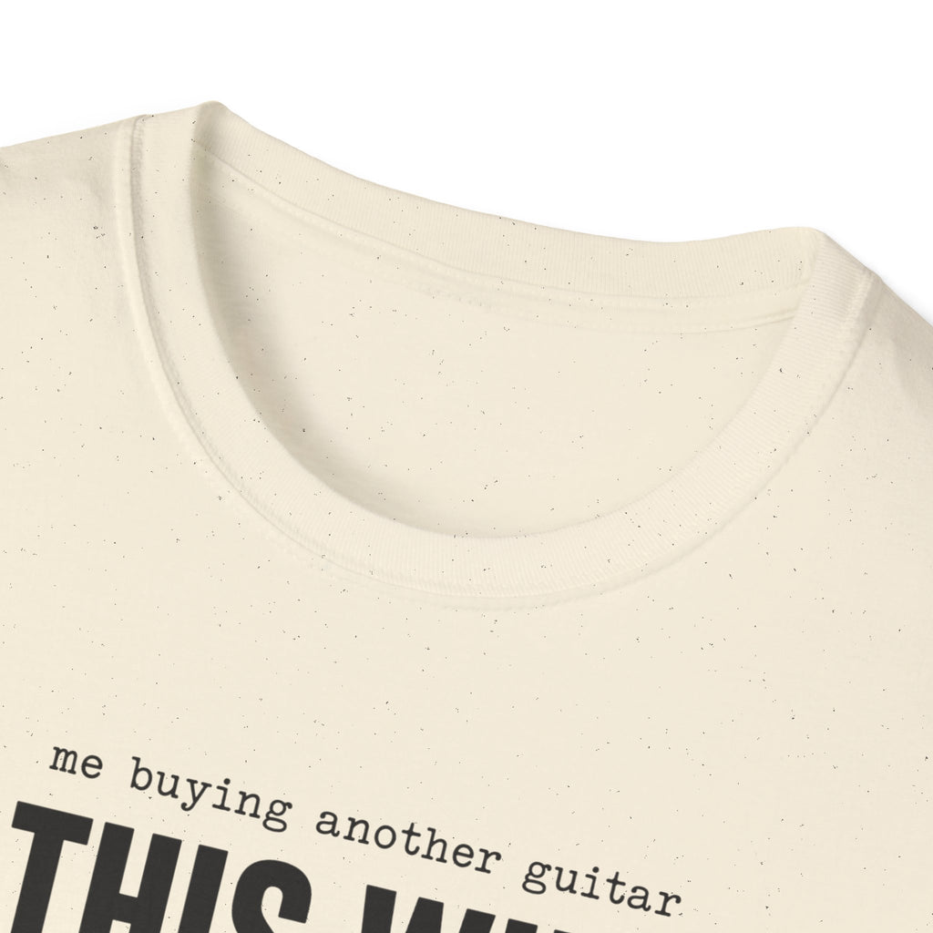 Me Buying Another Guitar T-Shirt