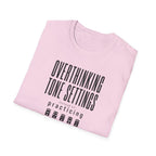 Overthinking Tone Settings T-Shirt