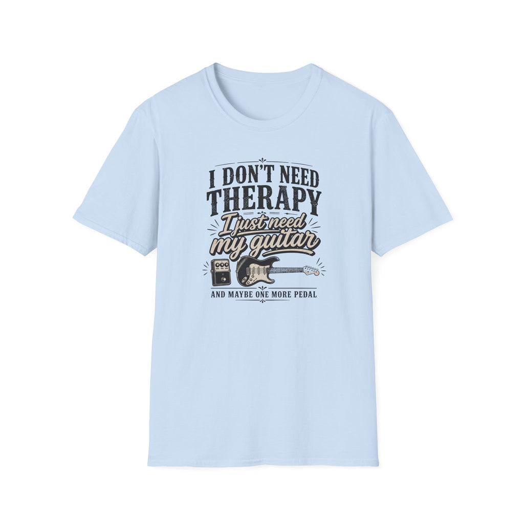 I Don't Need Threrapy T-Shirt