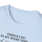 Things I Do In My Spare Time T-Shirt