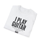 I Play Guitar Because Screaming In Public Is Frowned Upon T-Shirt