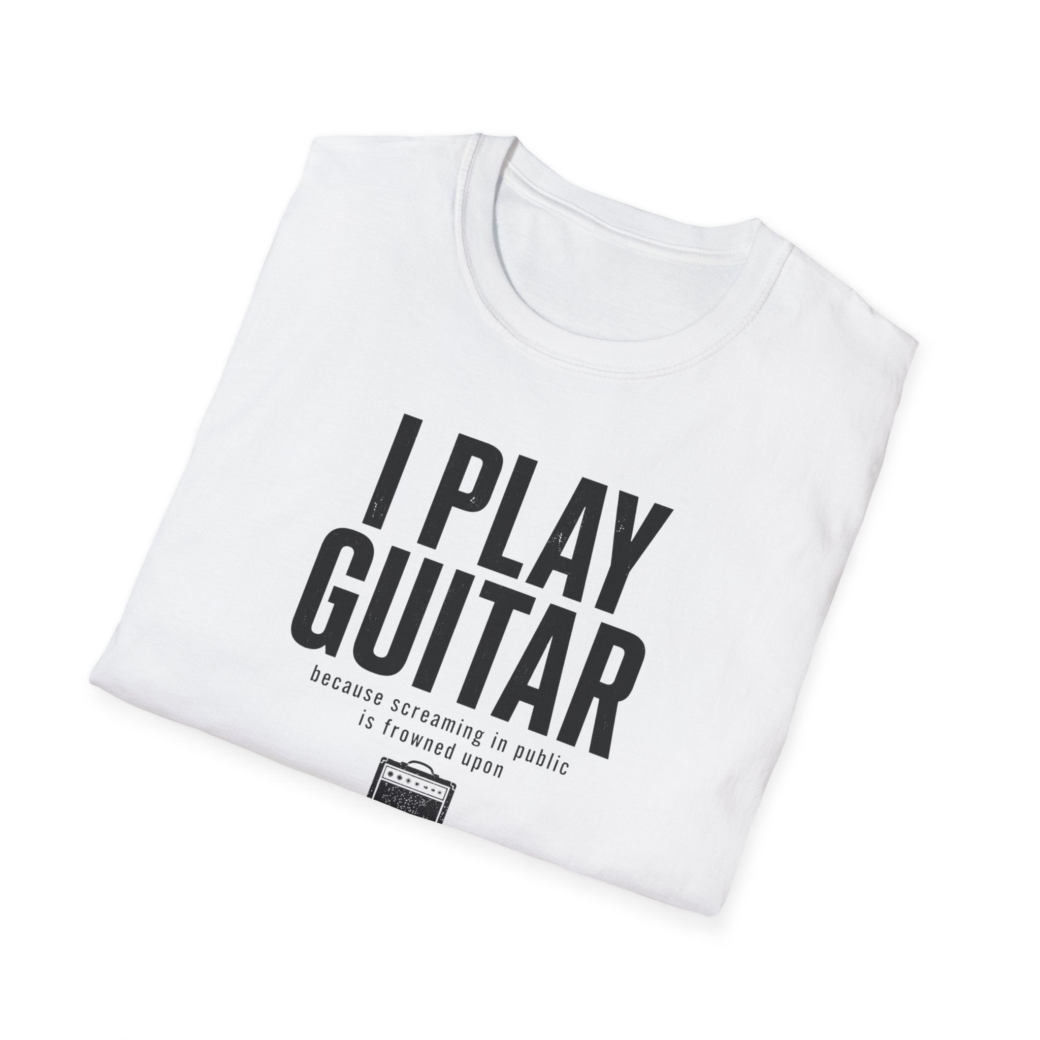 I Play Guitar Because Screaming In Public Is Frowned Upon T-Shirt