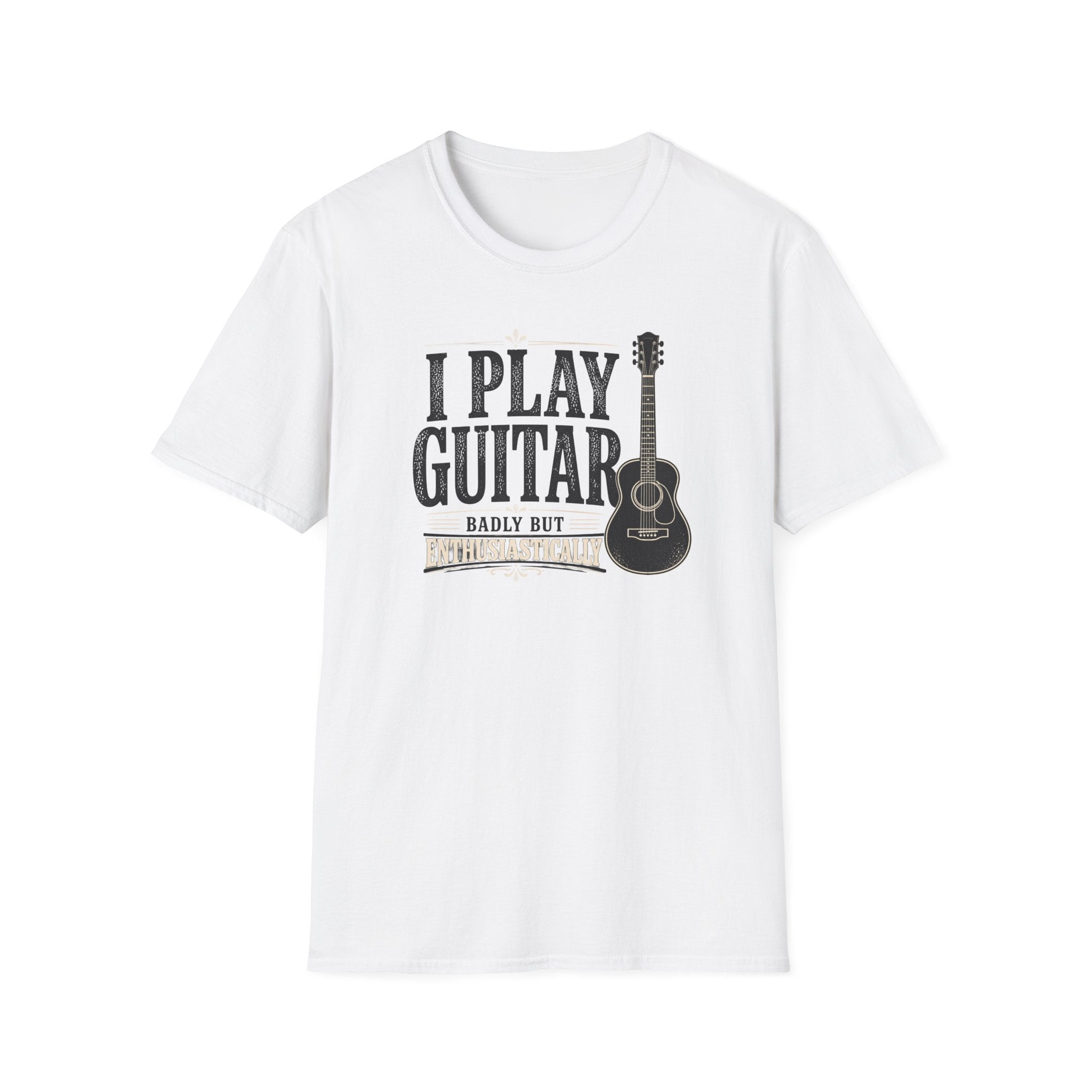 I Play Guitar Badly But Enthusiastically T-Shirt
