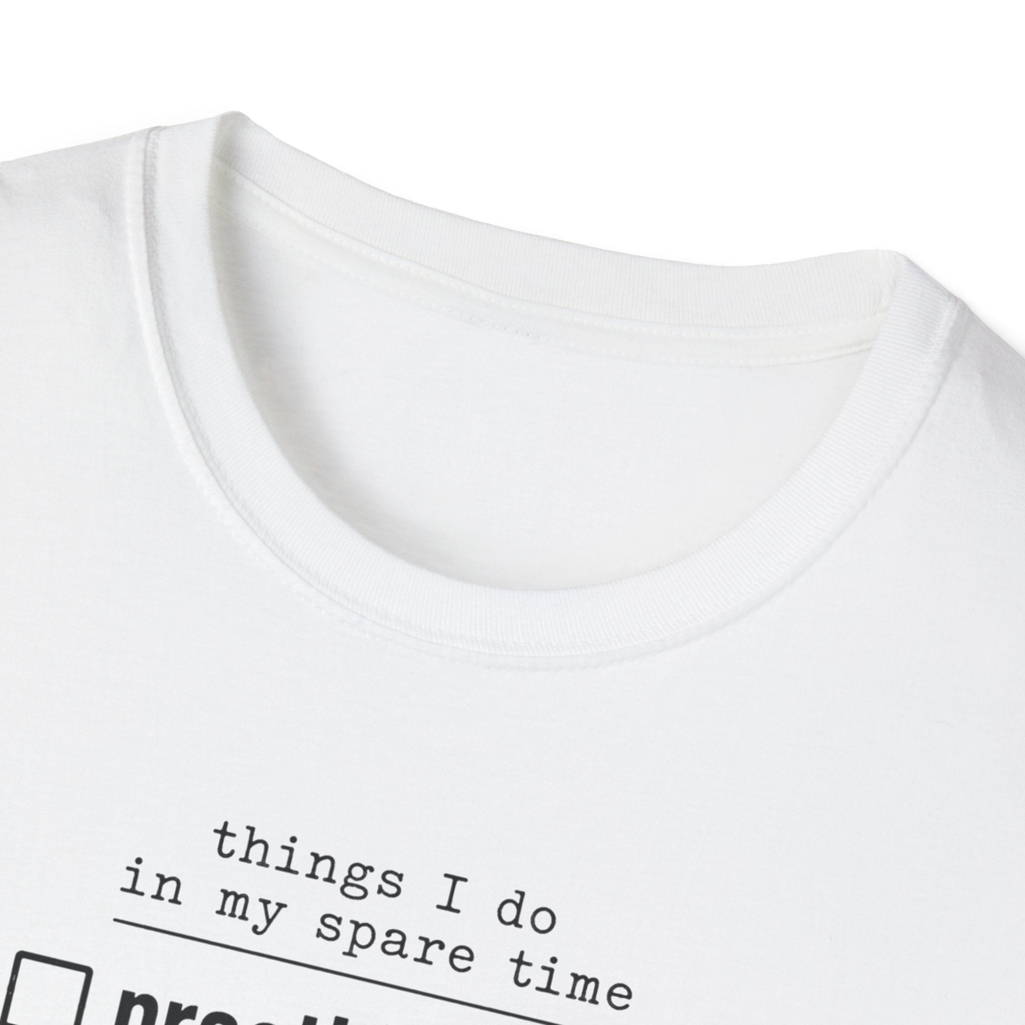 Things I Do In My Spare Time 2 T-Shirt