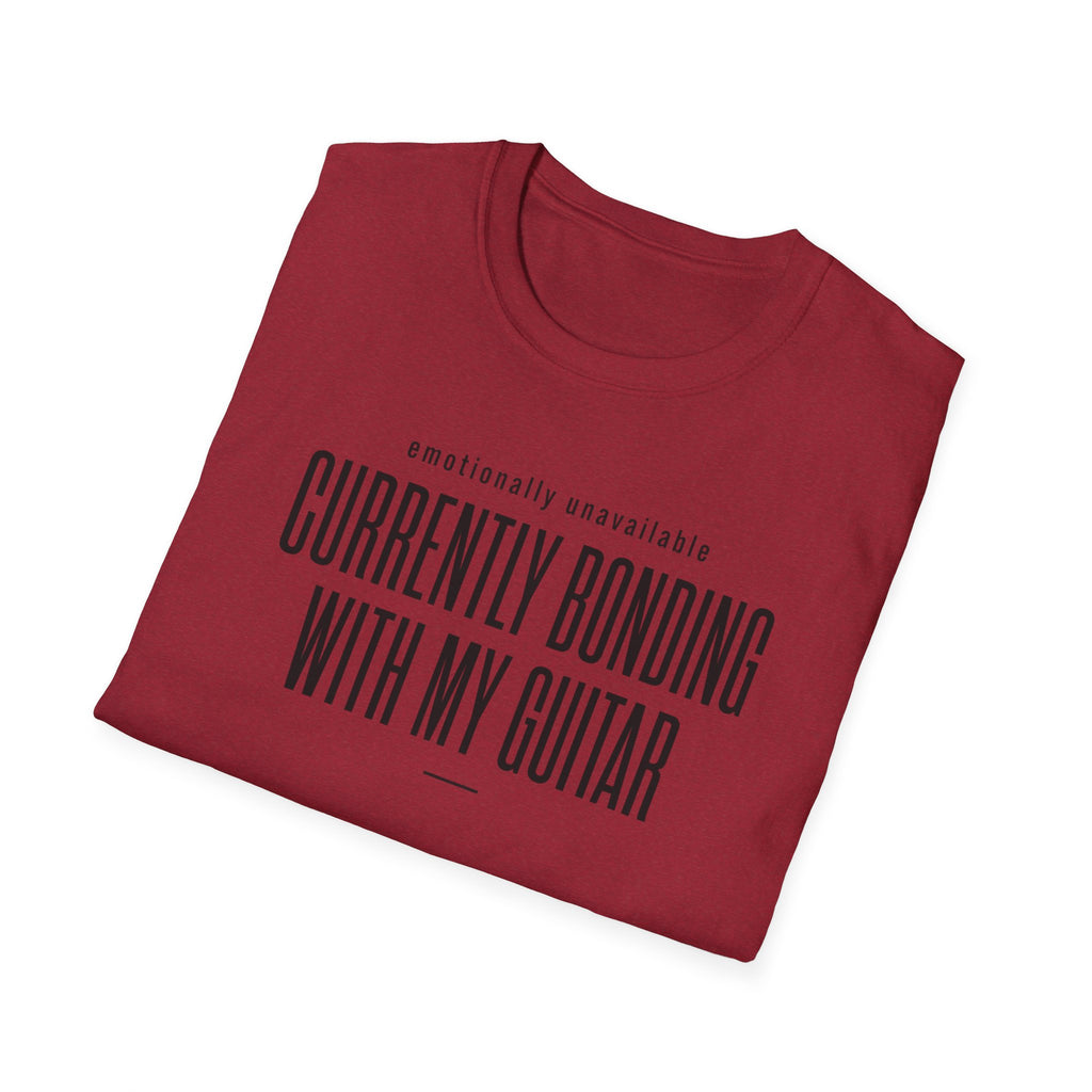 Emotionally Available Currently Bonding With My Guitar T-Shirt