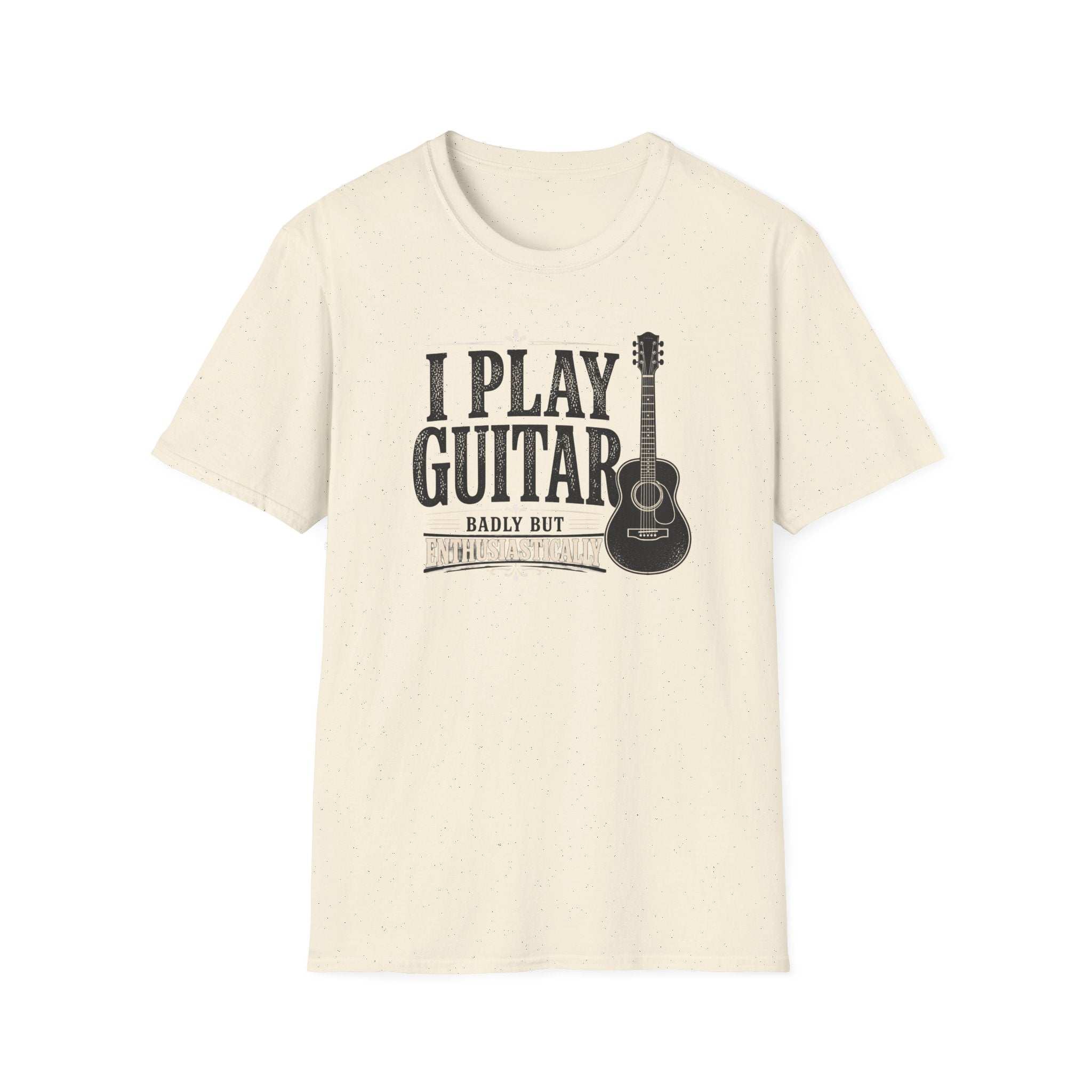 I Play Guitar Badly But Enthusiastically T-Shirt