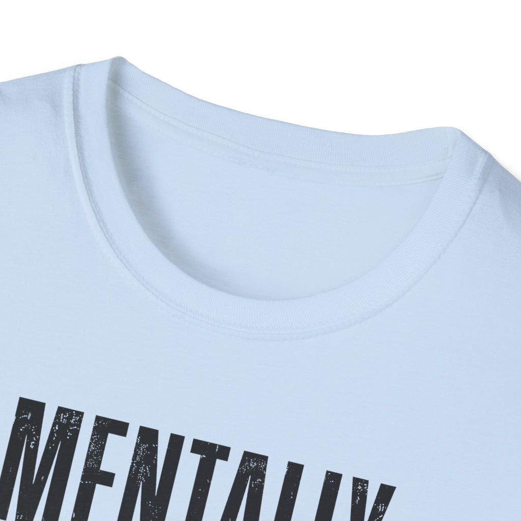 Mentally Unstable T-Shirt
