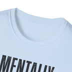 Mentally Unstable T-Shirt
