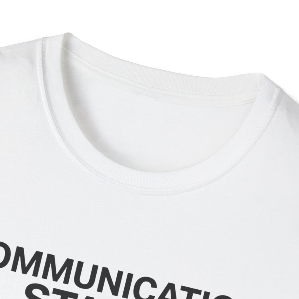 Communication Status  T-Shirt
