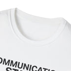 Communication Status  T-Shirt