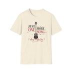 Just One More Song Girl T-Shirt