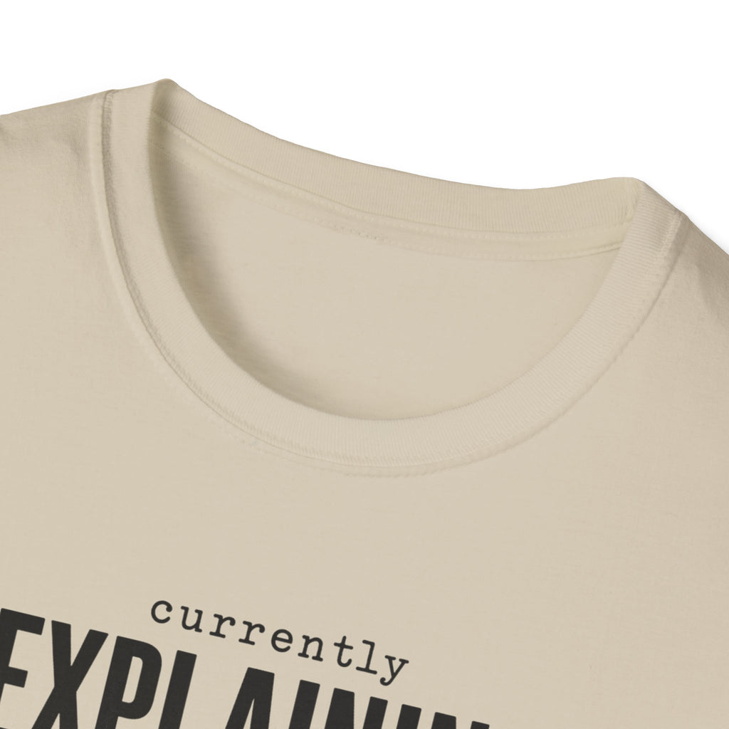 Currently Explaining Why This Pedal Sounds Different T-Shirt