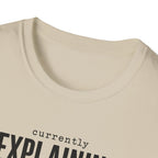 Currently Explaining Why This Pedal Sounds Different T-Shirt