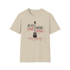 Just One More Song Girl T-Shirt