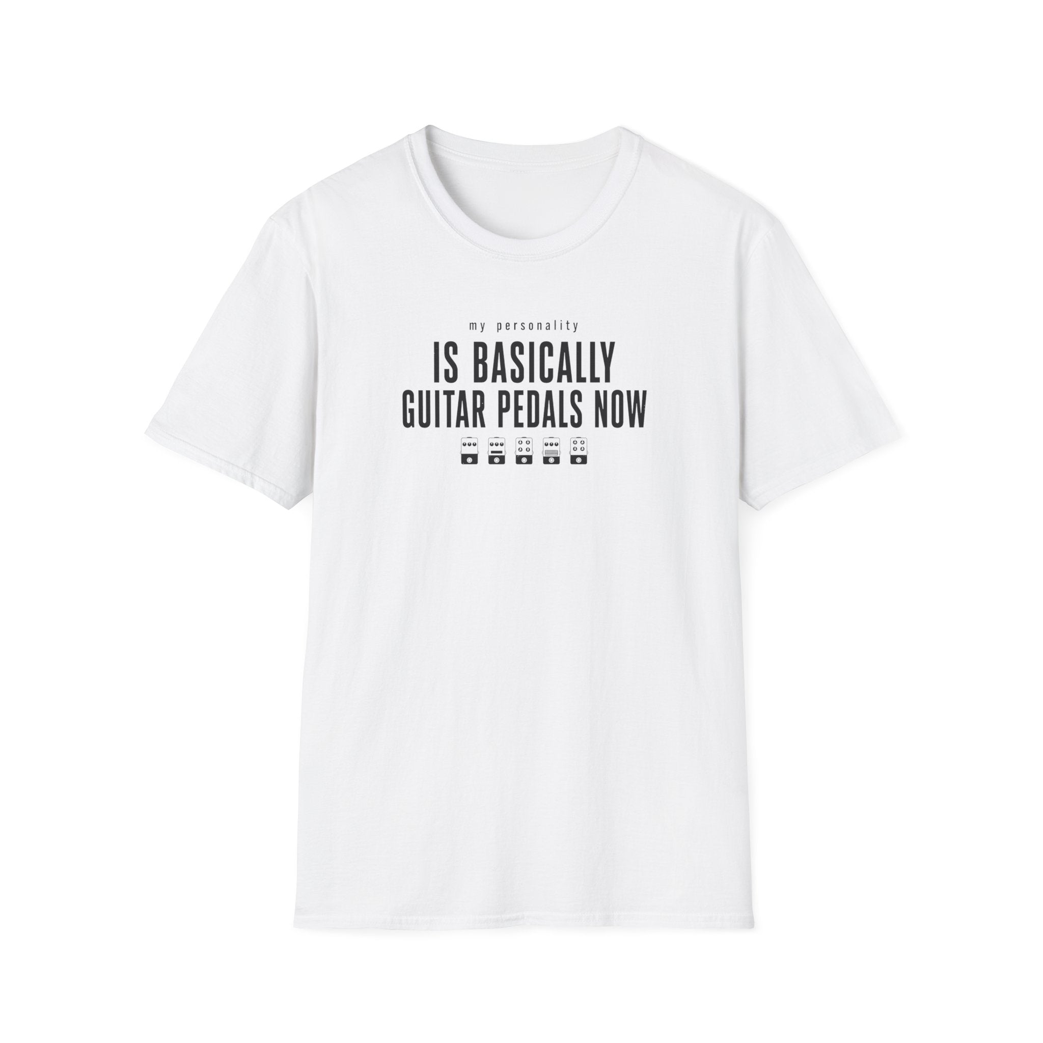 My Personality Is Basically Guitar Pedals Now 1 T-Shirt