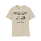 Communication Status T-Shirt